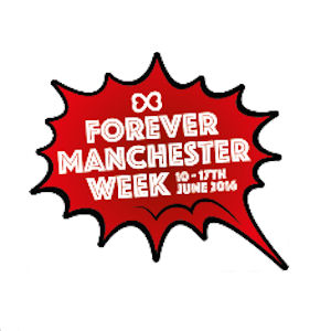 Forever Manchester Week - Manchester